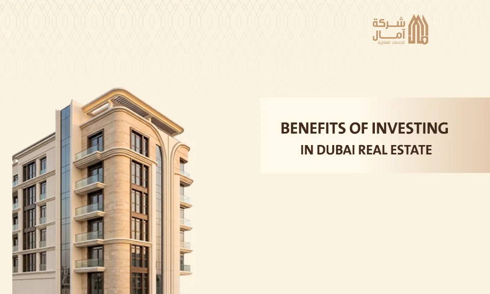 benefits of investing in dubai real estate​
