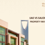 UAE vs Saudi Arabia property investment
